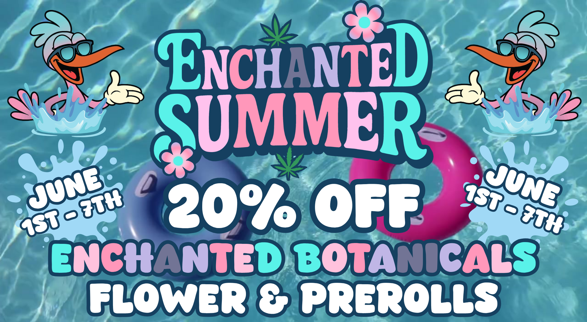 Enchanted SUmmer 20% off EB Flower and Prerolls